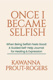 Book-Once I became Selfish: A guided self help journal